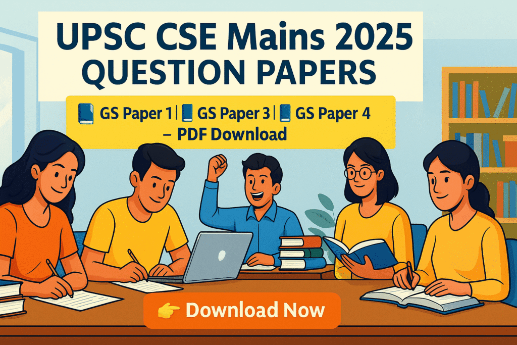 Cartoon-style illustration of Indian students preparing with books and laptops for UPSC CSE Mains 2025 Question Papers, with banner and download button.