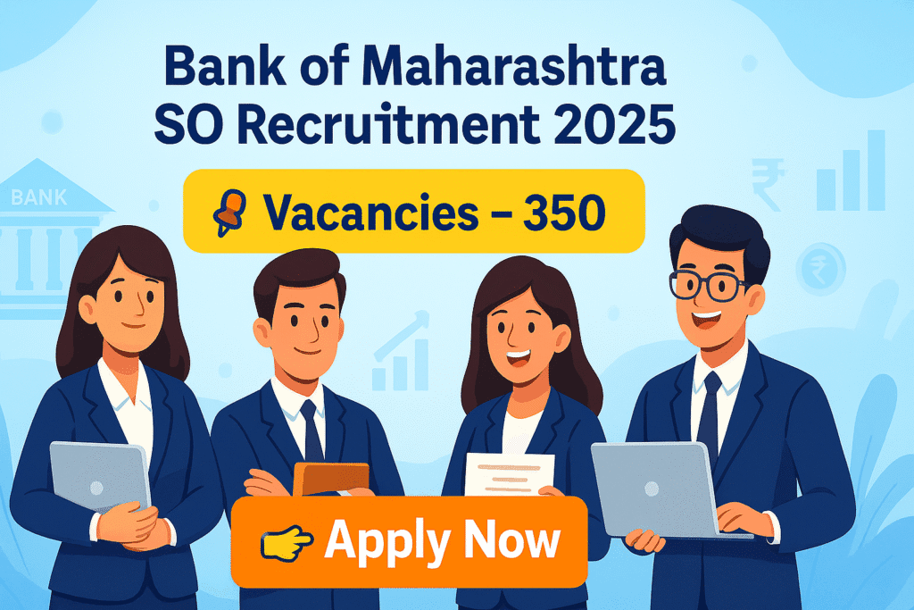 Cartoon-style banner for Bank of Maharashtra SO Recruitment 2025 highlighting 350 vacancies and apply now option.