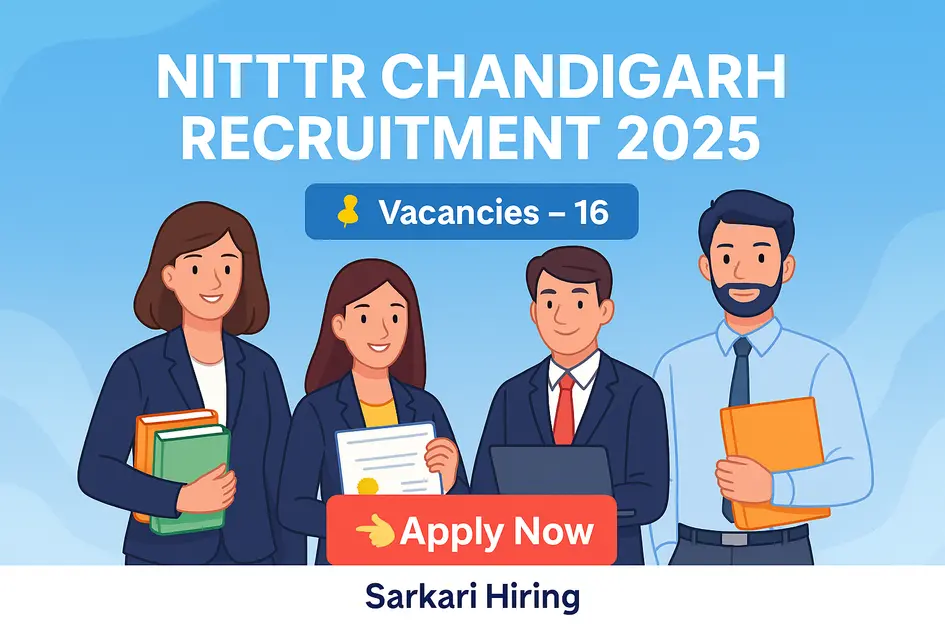 NITTTR Chandigarh Recruitment 2025 notification – Apply online for 16 non-teaching vacancies including MTS, JSA, Stenographer, ASO, PA, and SAO.