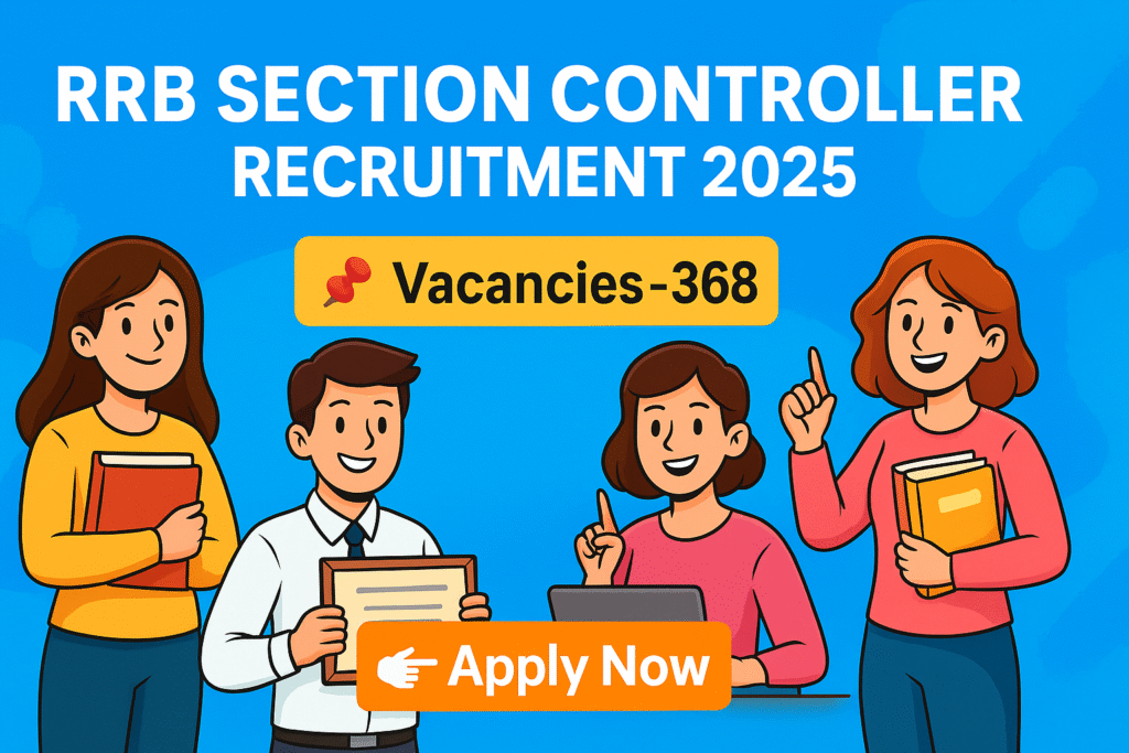 RRB Section Controller Recruitment 2025 banner with 368 vacancies and apply now button