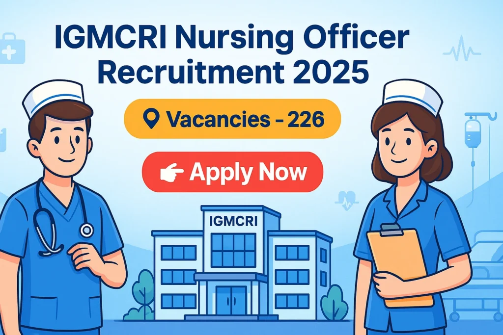 Bright cartoon-style banner showing male and female nurses with hospital background for IGMCRI Nursing Officer Recruitment 2025, highlighting 226 vacancies and Apply Now button.