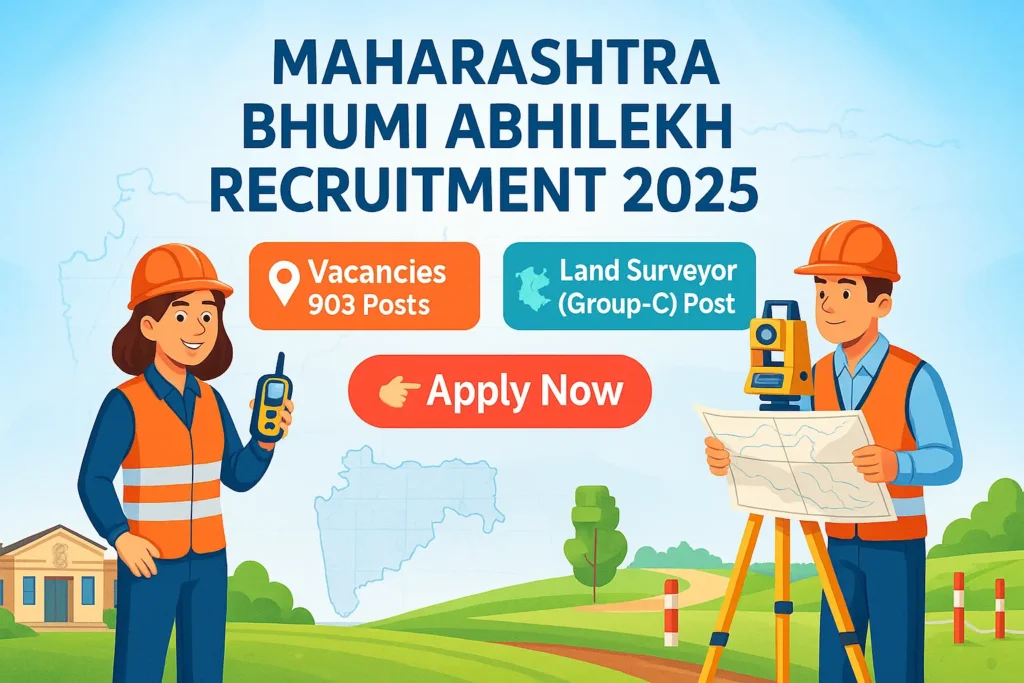 Maharashtra Bhumi Abhilekh Recruitment 2025 – 903 Land Surveyor Vacancies, Apply Online for Group-C Posts, Diploma in Civil Engineering Eligibility, Salary ₹19,900–63,200.